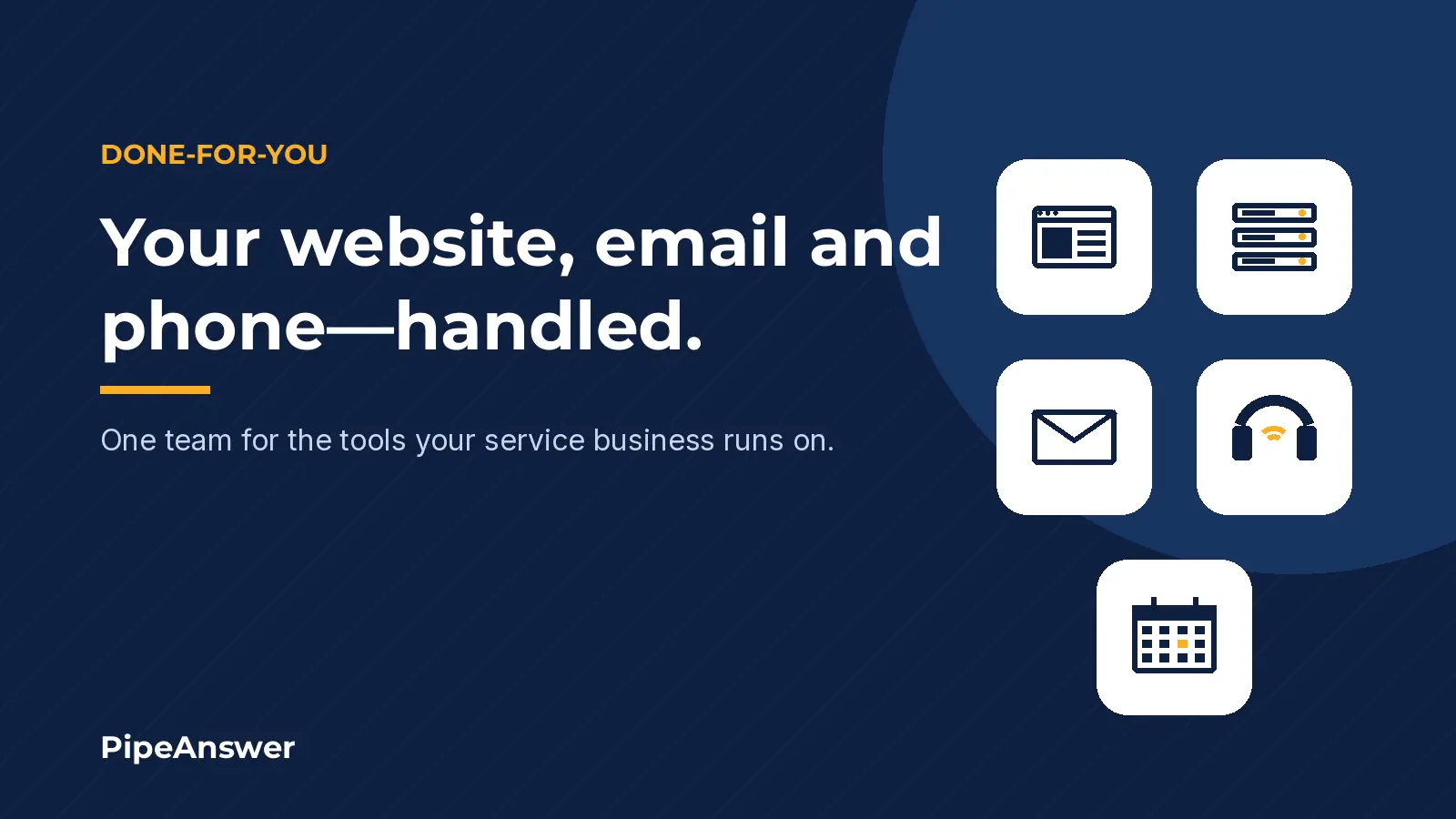Your website, email and phone, handled